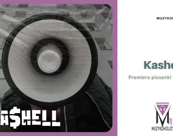 Kashell powraca z nową piosenką