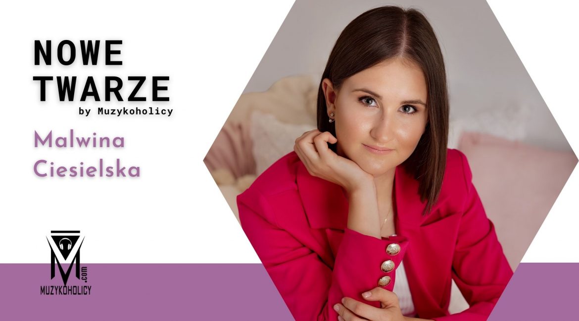 NOWE TWARZE | Malwina Ciesielska