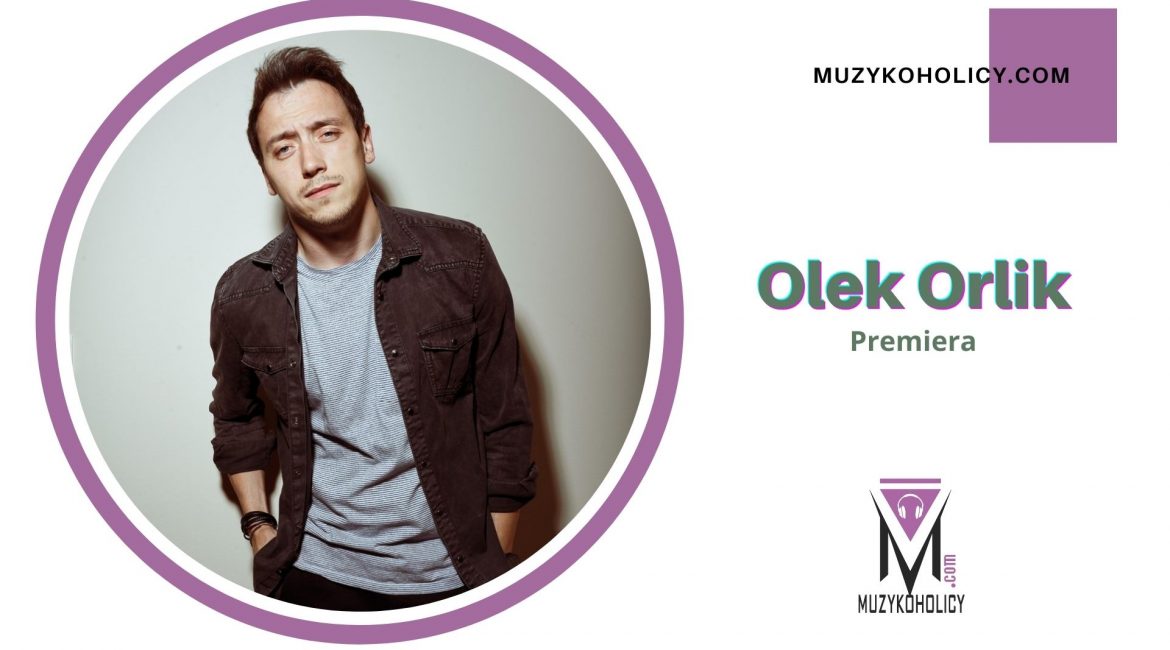 OLEK ORLIK przedstawia nowy singiel „Na pół”