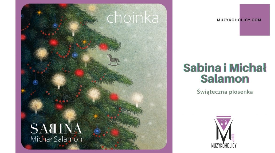 "Choinka" od SABINY i Michała Salamona