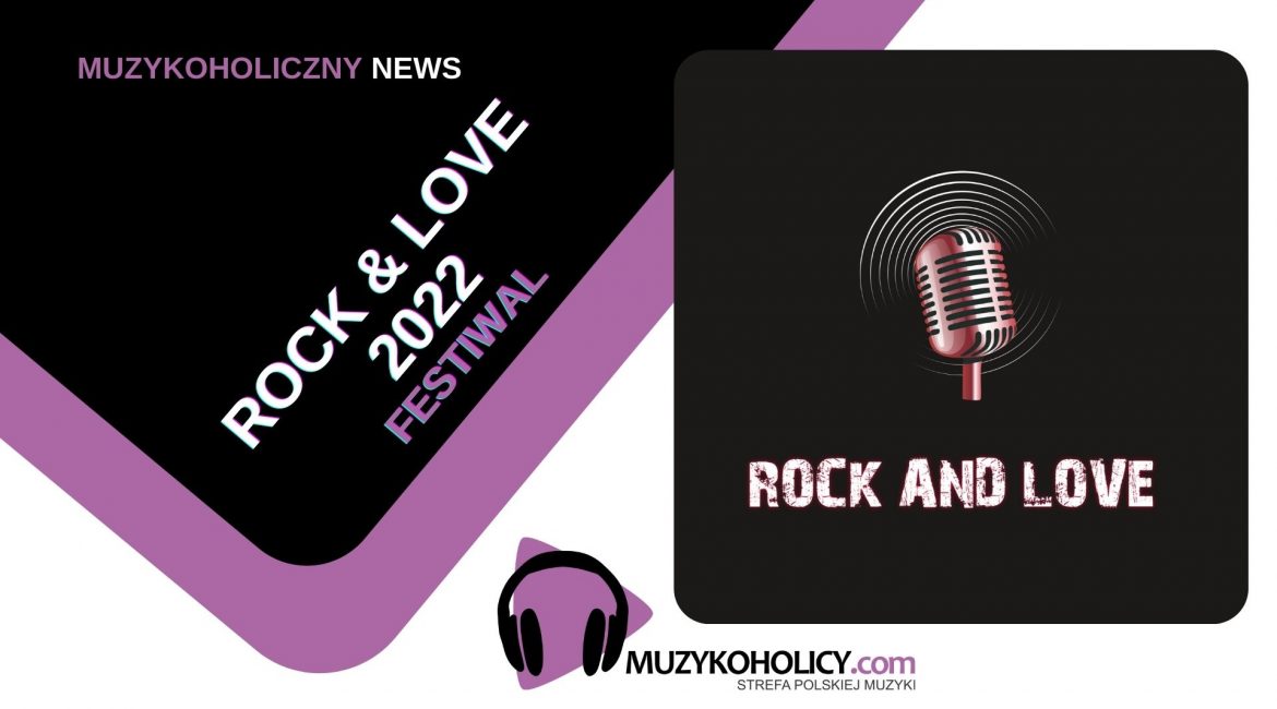ROCK & LOVE Festival 2022 – ruszył nabór dla zespołów