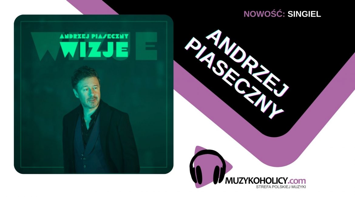 Poznaj "Wizje" Andrzeja Piasecznego