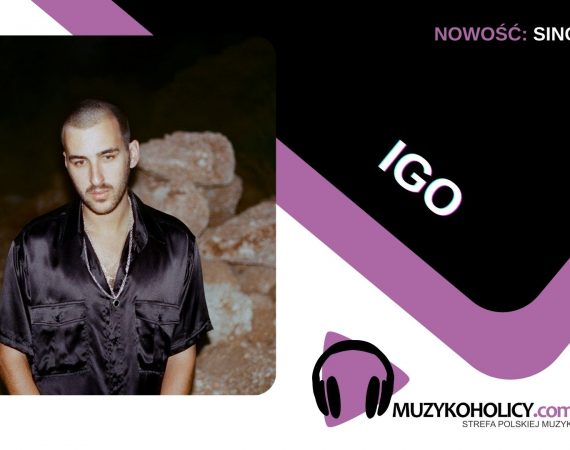 Igo wydaje pierwszy solowy singiel