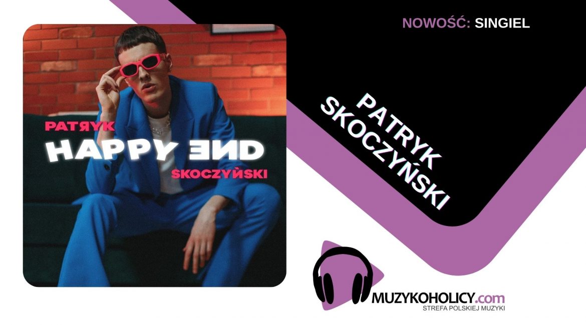 To będzie „HAPPY END” dla Patryka Skoczyńskiego