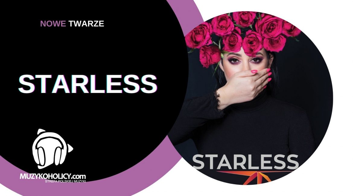 NOWE TWARZE | STARLESS