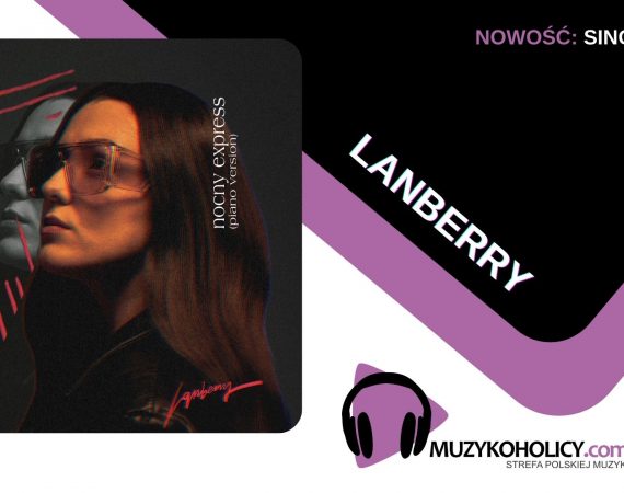 Lanberry akustycznie – dla miłośników delikatnych dźwięków 