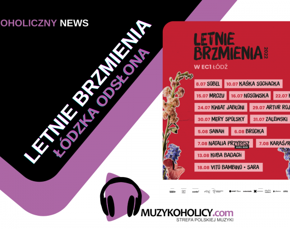 Letnie Brzmienia 2022 ponownie w łódzkim EC1