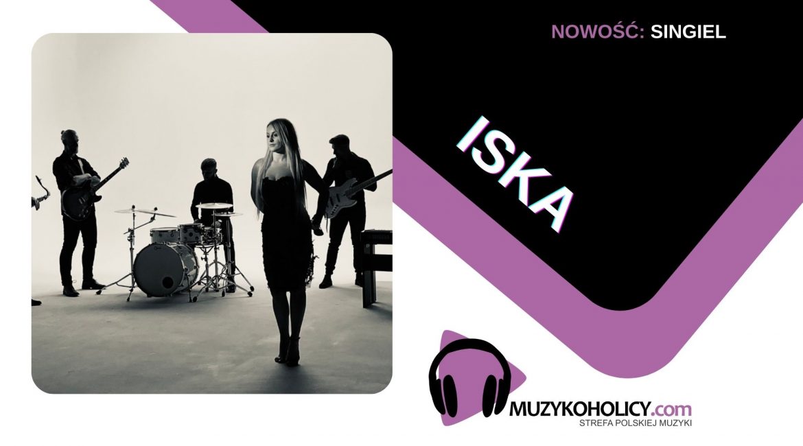 Zespol ISKA w nowej odsłonie z utworem „Malowany".