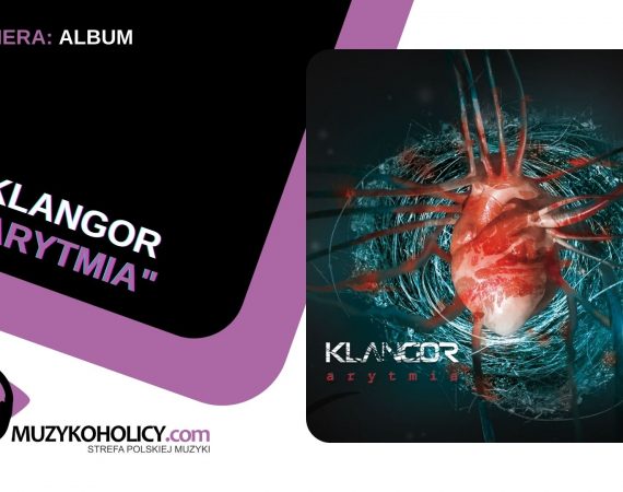 „Arytmia”- wyczekiwany album zespołu KLANGOR