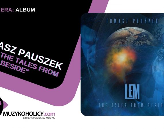 Tomasz Pauszek prezentuje nowy album „LEM – THE TALES FROM BESIDE”