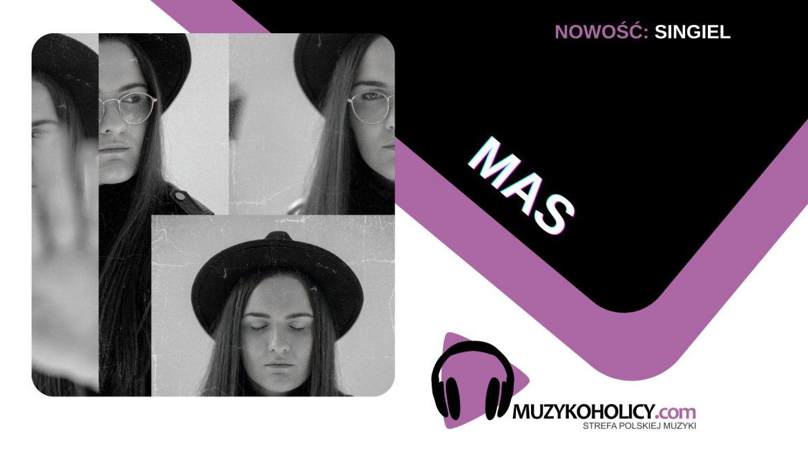 MAS i jej "Straty" - nowy singiel już dostępny