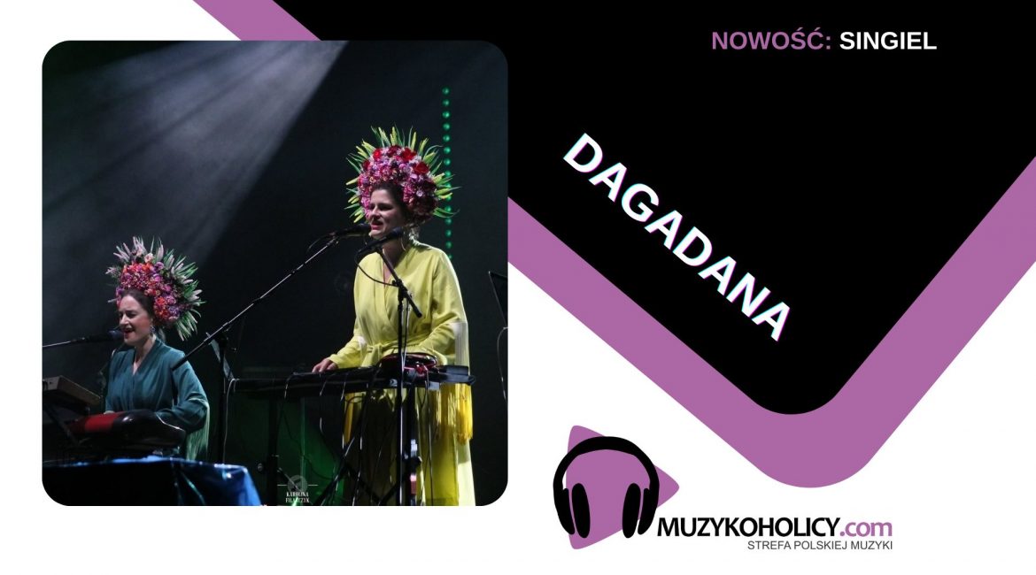 „Goi Ty Nasha Pani"- nowy teledysk polsko-ukraińskiej grupy Dagadana