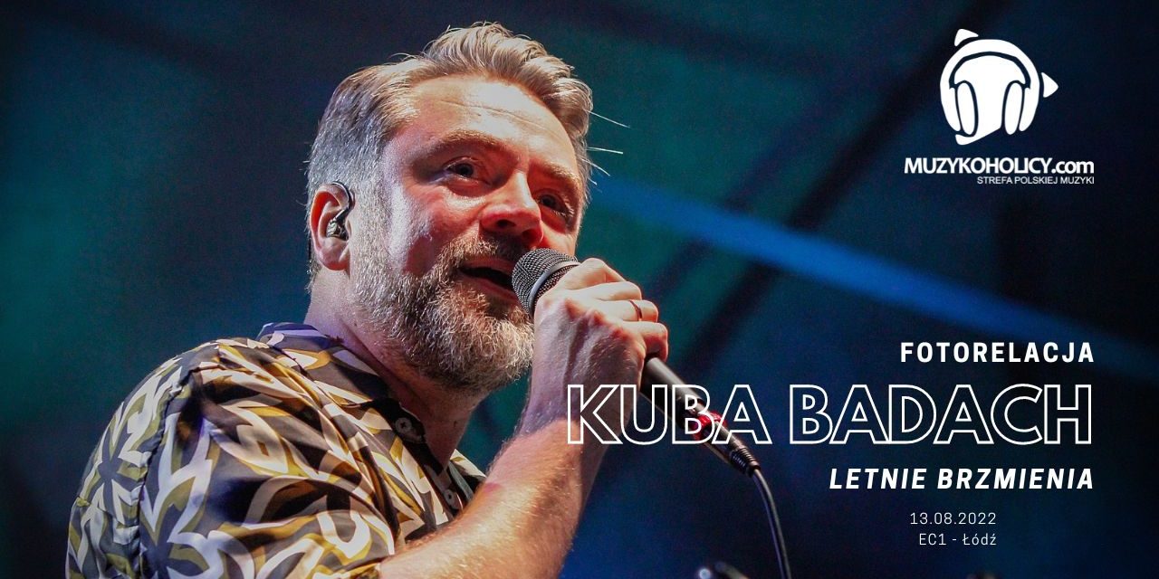 Łódzkie Letnie Brzmienia — Kuba Badach