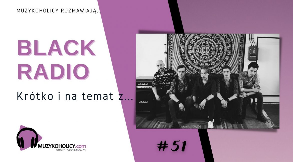 Krótko i na temat z... BLACK RADIO