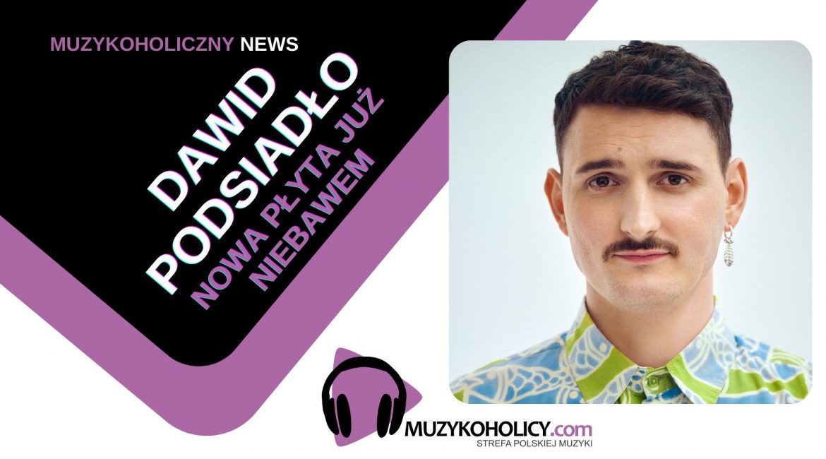 Wkraczamy w „Lata Dwudzieste" Dawida Podsiadło