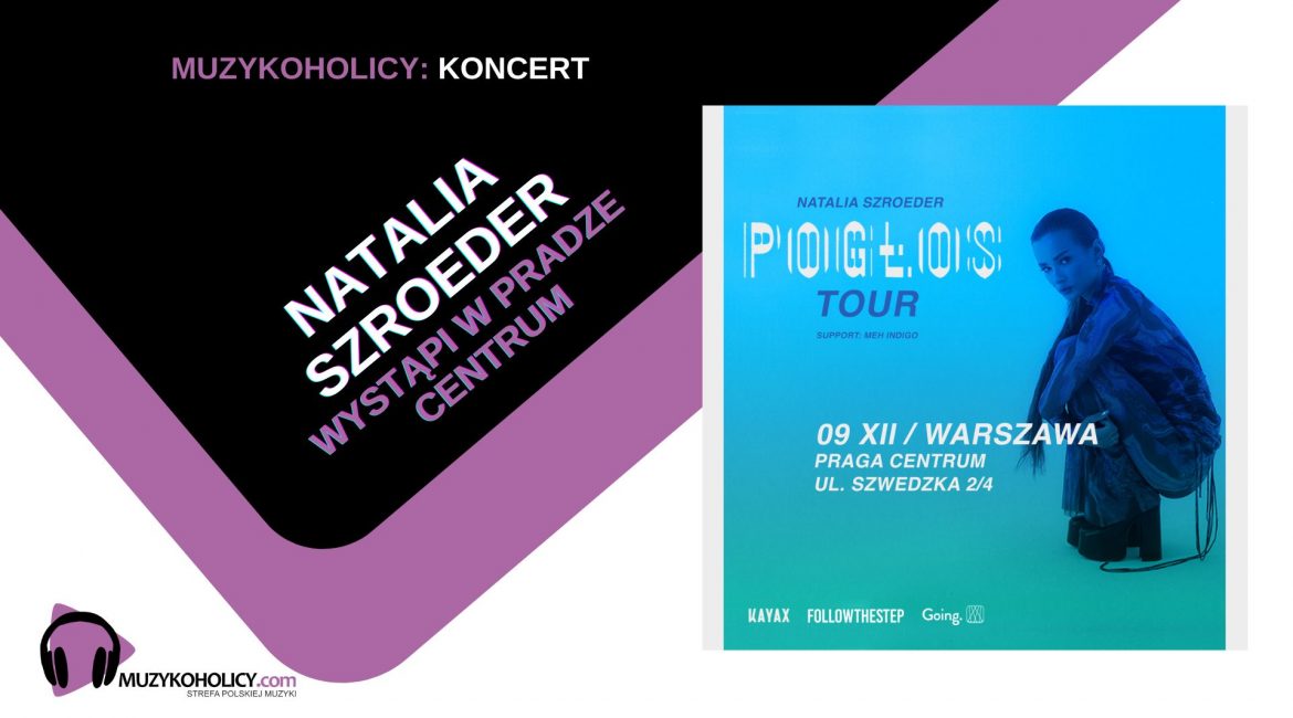 Natalia Szroeder rusza w trasę z albumem “Pogłos” - 9 grudnia wystąpi w Pradze Centrum