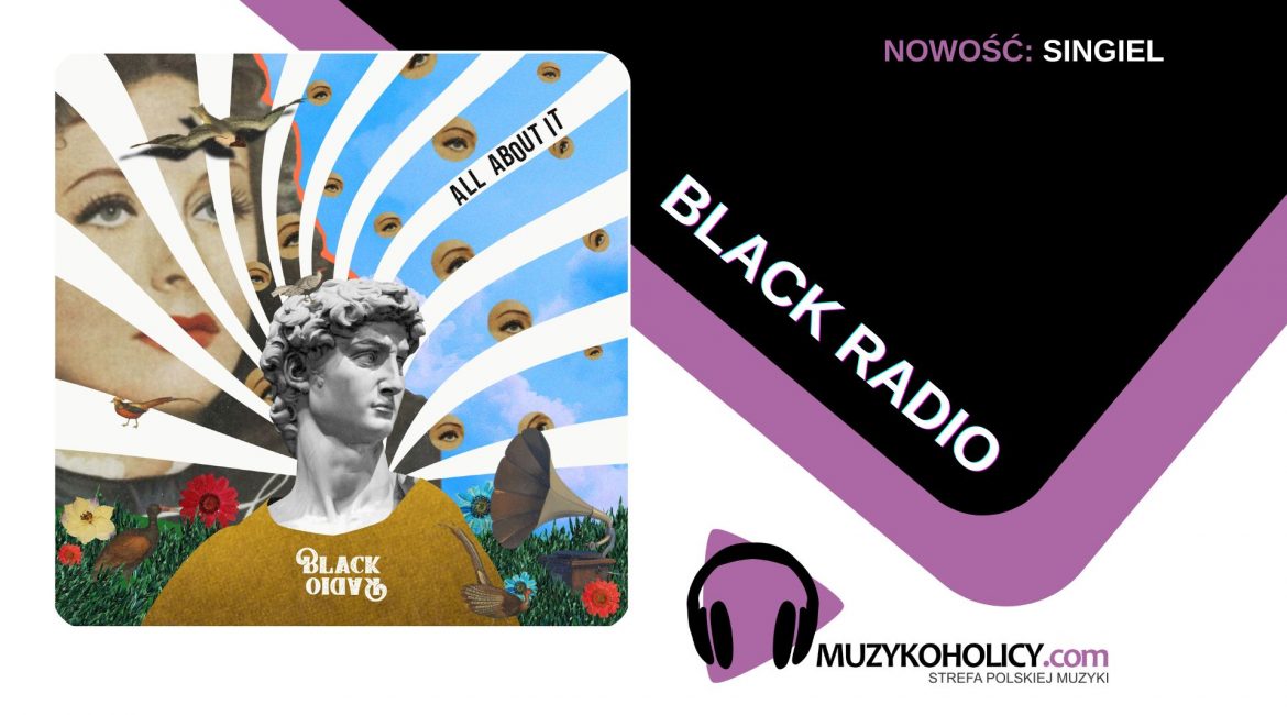 Black Radio wyjaśniają, o co w tym wszystkim chodzi