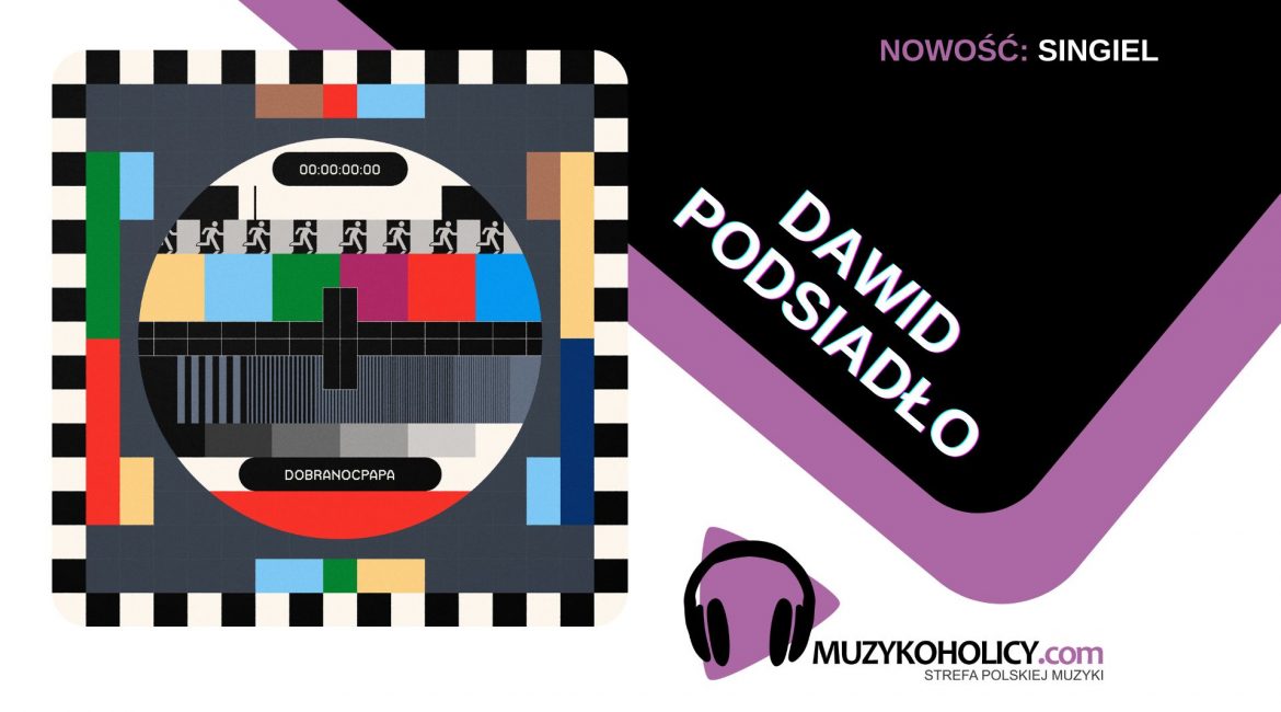 Dawid Podsiadło - dobranocpapa - muzykoholicy