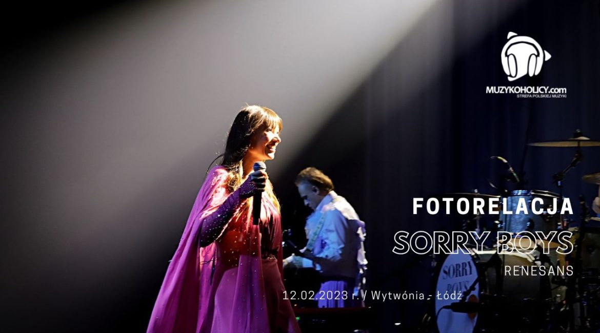 Sorry Boys i ich Renesans w łódzkiej Wytwórni.
