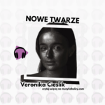 NOWE TWARZE | Veronika Cieslik