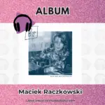 Debiutancka płyta Maćka Raczkowskiego dowodem na to, że marzenia nie mają terminu ważności