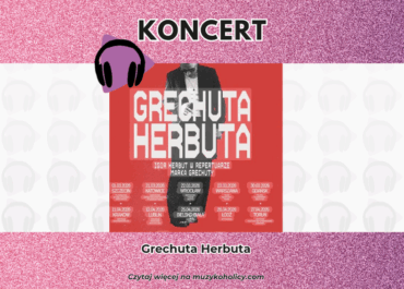 Igor Herbut ogłasza trasę koncertową „GRECHUTA HERBUTA” – kontynuację wyjątkowego projektu stworzonego w ramach tegorocznego Męskiego Grania