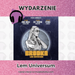 „Lem Universum” — pierwszy  spektakl audiowizualny inspirowany twórczością Stanisława Lema. Do projektu dołącza Brodka