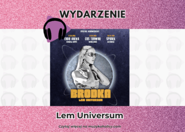 „Lem Universum” — pierwszy  spektakl audiowizualny inspirowany twórczością Stanisława Lema. Do projektu dołącza Brodka