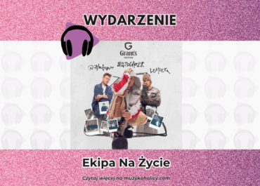 Otsochodzi, Lohleq i Atutowy razem na scenie. Finał kampanii „Ekipa na Życie” już 22 listopada w Warszawie