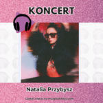 Natalia Przybysz w trasie koncertowej „Ramen”