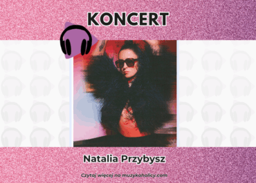 Natalia Przybysz w trasie koncertowej „Ramen”