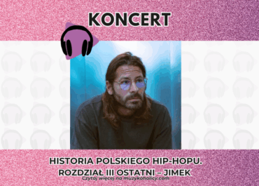 HISTORIA POLSKIEGO HIP-HOPU. ROZDZIAŁ III OSTATNI – JIMEK ujawnia pierwszych gości. Na liście legendarne nazwiska