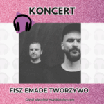 [KONKURS] FISZ EMADE TWORZYWO w krakowskim Klubie Studio