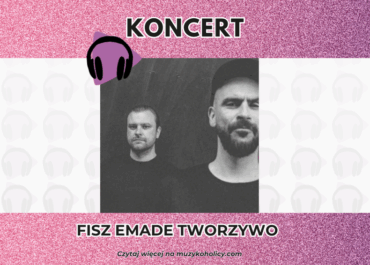 [KONKURS] FISZ EMADE TWORZYWO w krakowskim Klubie Studio