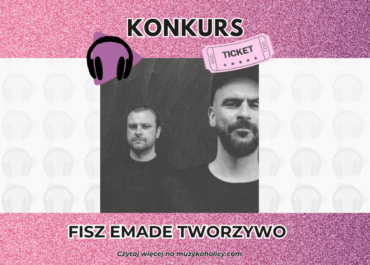 [KONKURS] FISZ EMADE TWORZYWO w krakowskim Klubie Studio